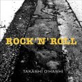 ROCK 'N' ROLL｜TAKASHI O'HASHI