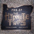 PDX-EP｜The HYPNOTIC TWINS