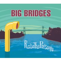 Big Bridges｜Raise The Periscope EP