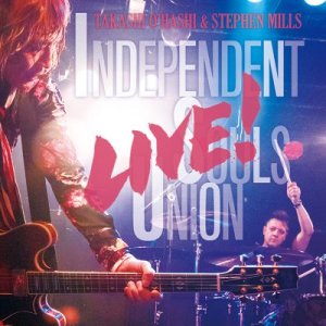 画像1: Independent Souls Union LIVE！ | TAKASHI O'HASHI & STEPHEN MILLS